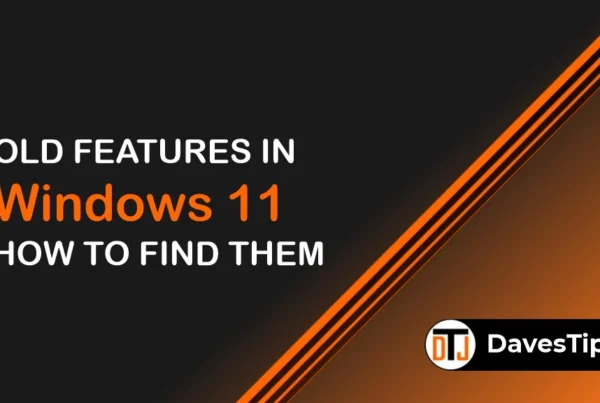 Old Features in Windows 11