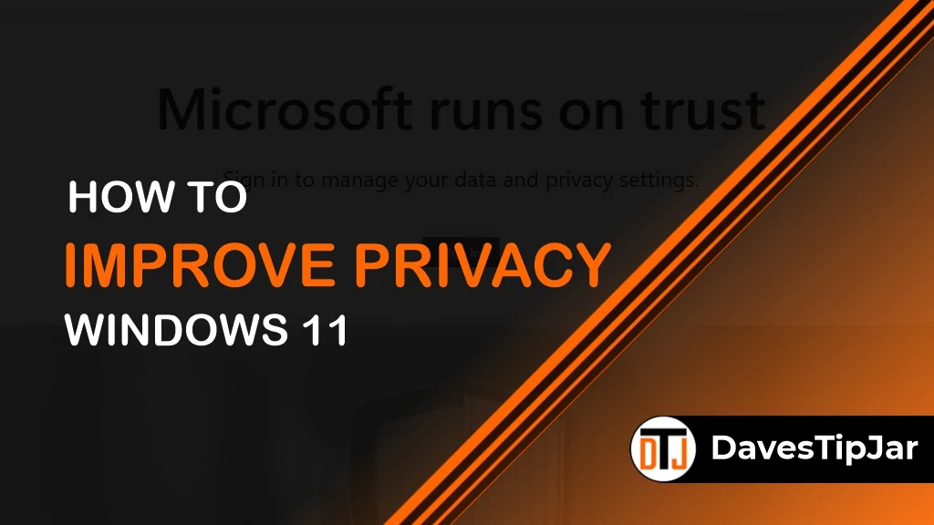 Improve Windows 11 Privacy